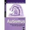 Autismus. Erscheinungsbild, Ursachen und Behandlungsmöglichkeiten 