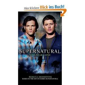 Supernatural: One Year Gone: .de: Rebecca Dessertine, Eric 