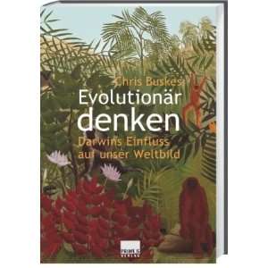   Darwins Einfluss auf unser Weltbild  Chris Buskes Bücher