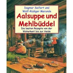 Aalsuppe und Mehlbüddel  Dagmar Seifert, Wolf Rüdiger 