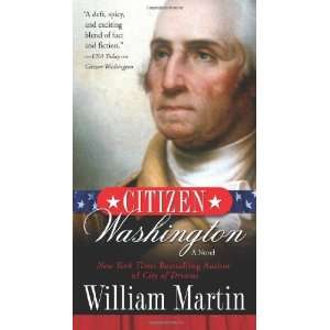  Citizen Washington [Mass Market Paperback]: William Martin 