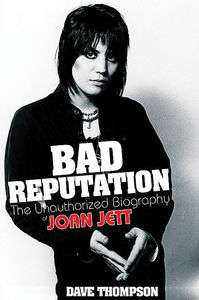Bad Reputation   Unauthorized Biography Joan Jett Book  