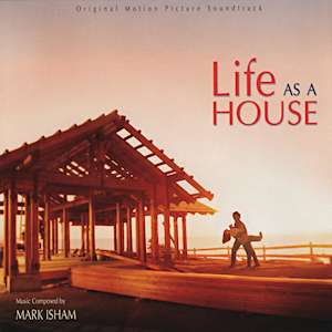 LIFE AS A HOUSE soundtrack/score CD by MARK ISHAM 030206629729  