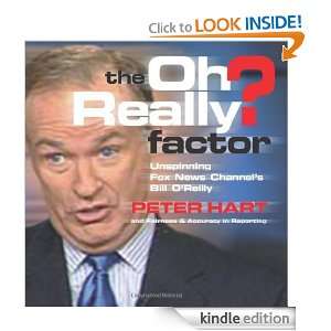 The Oh Really? Factor: Unspinning Fox News Channels Bill OReilly 