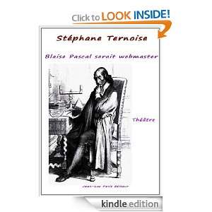 Blaise Pascal serait webmaster  (French Edition) Stéphane Ternoise 