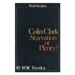  Starvation or Plenty Colin (1905 ) Clark Books