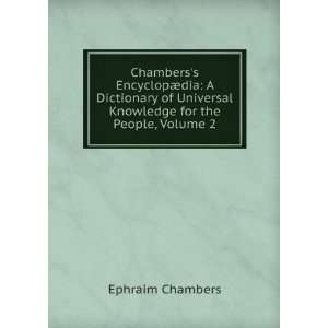   Universal Knowledge for the People, Volume 2 Ephraim Chambers Books