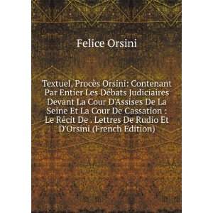   Lettres De Rudio Et DOrsini (French Edition) Felice Orsini Books