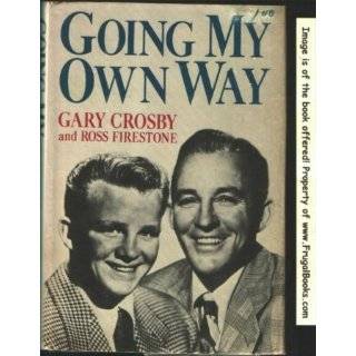 Going My Own Way by Gary Crosby (Hardcover   Mar. 1983)