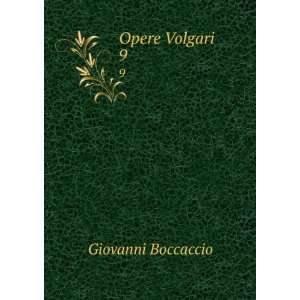  Opere Volgari. 9 Giovanni Boccaccio Books