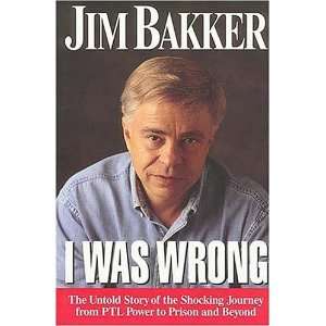  I Was Wrong [Hardcover] Jim Bakker Books