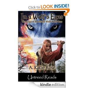  The Saga of the Black Wolf) A. Katie Rose  Kindle Store