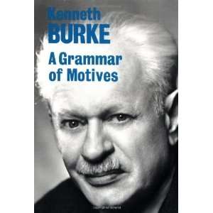  A Grammar of Motives [Paperback] Kenneth Burke Books