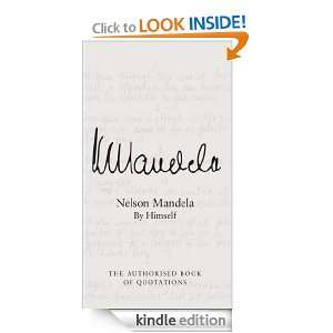 Nelson Mandela By Himself The Authorised Book of Quotations Nelson 