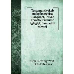   aglegÃ¨j . Otto Fabricius Niels Gjessing Wolf   Books