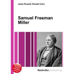  Samuel Freeman Miller Ronald Cohn Jesse Russell Books