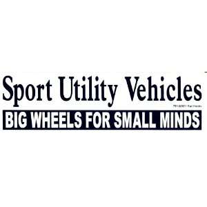  SPORT UTILITY VEHICLES BIG WHEELS FOR SMALL MINDS decal 